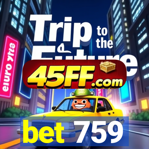 bet 759